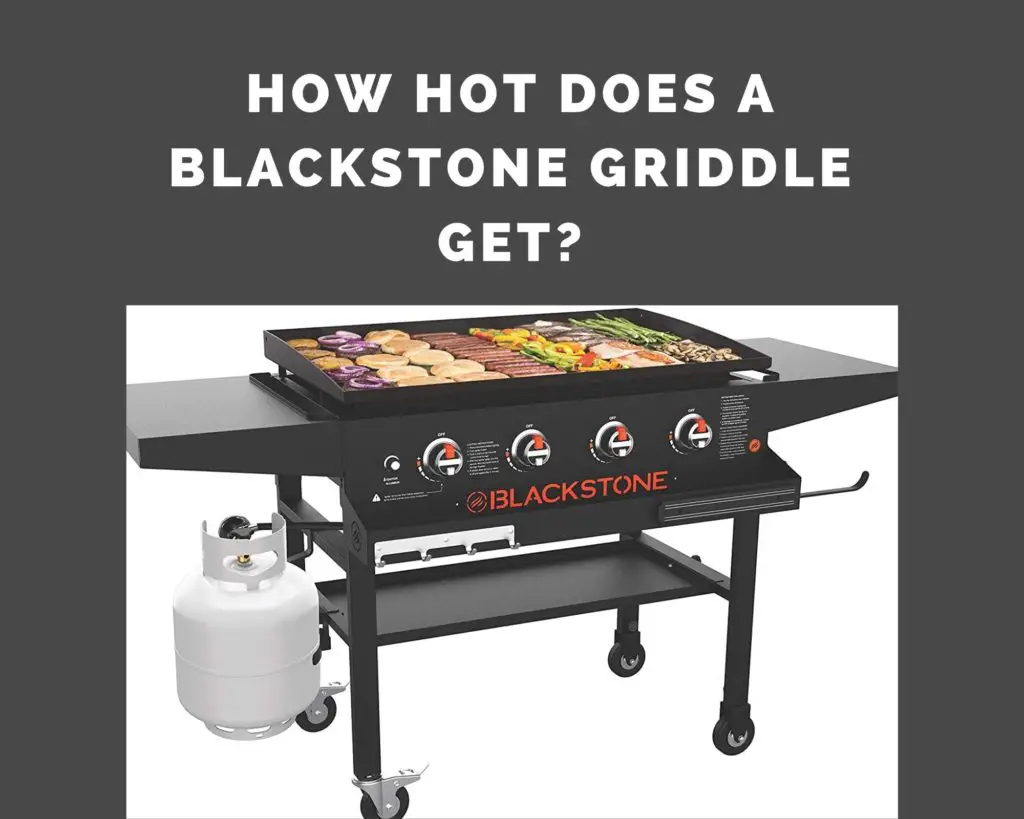 how hot does a blackstone griddle get