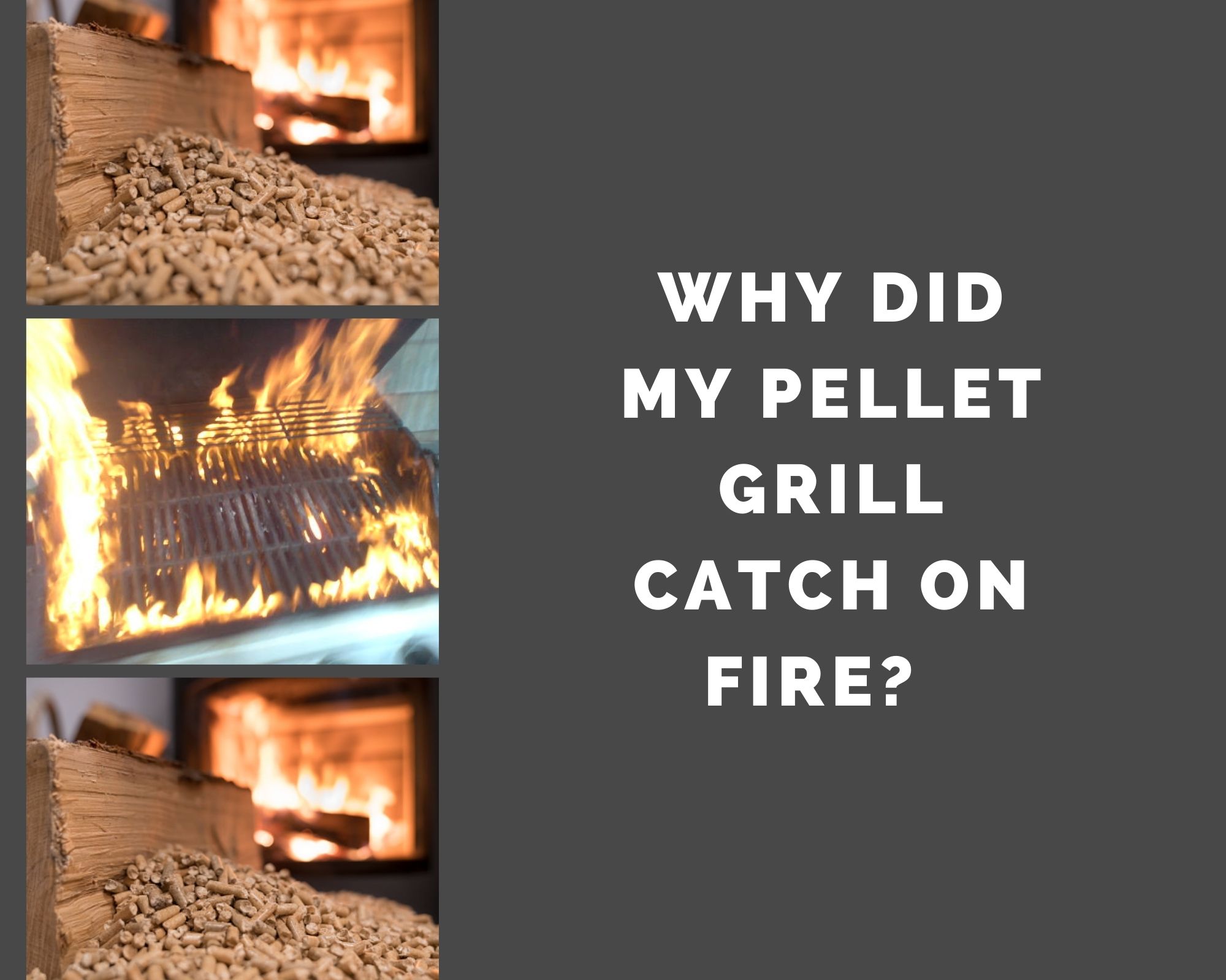 Why Did My Pellet Grill Catch On Fire? 5 Tips to Put Out Pellet Grill