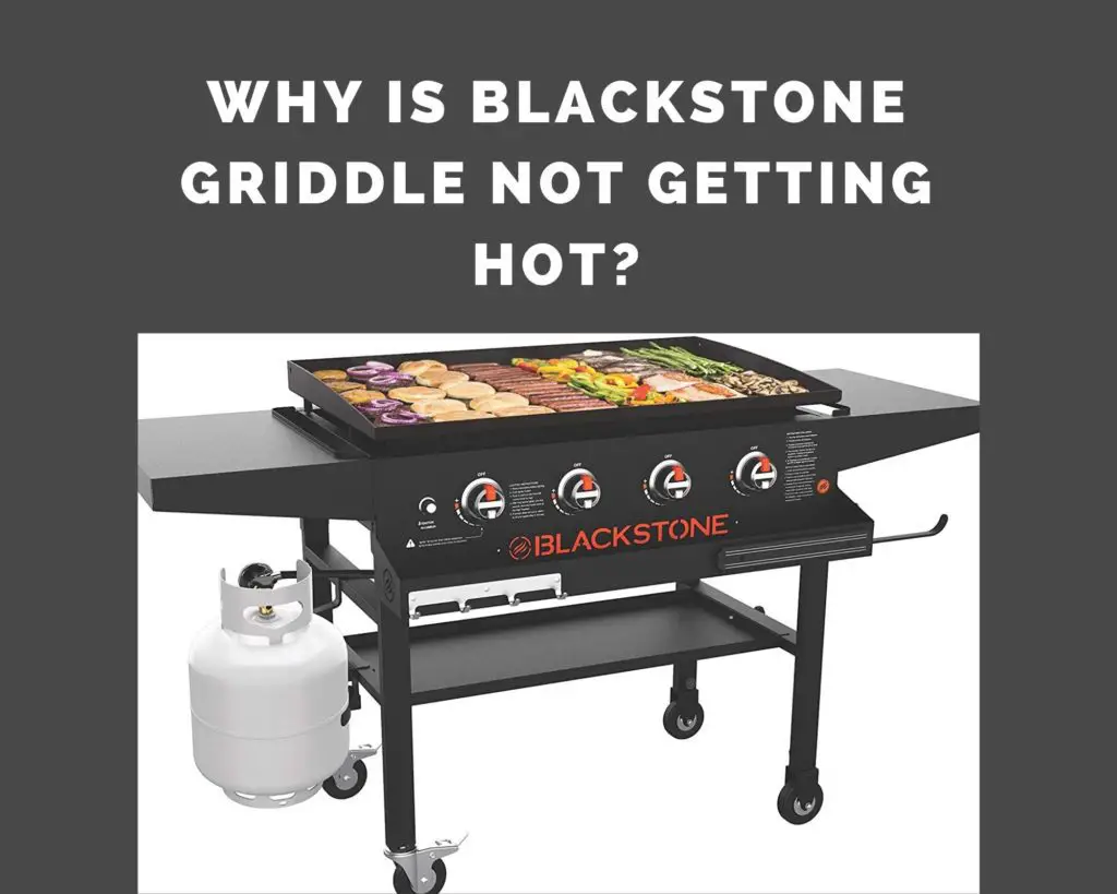 Blackstone Griddle Not Getting Hot