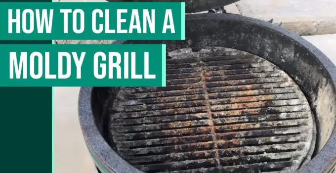 How To Clean Mold On Grill – Best Way