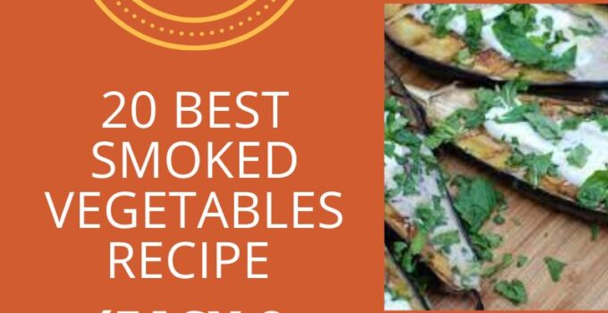 20 Best Smoked Vegetables Recipe (EASY)