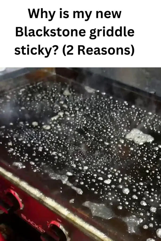 Why is my new Blackstone griddle sticky
