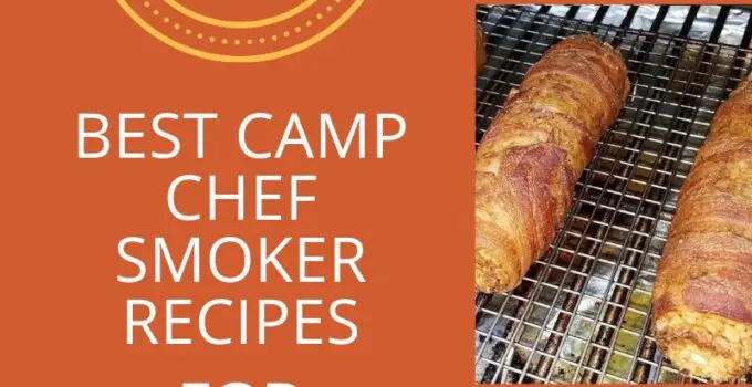25 Best Camp Chef Smoker Recipes (APPETIZERS, MEAL, DESSERTS)