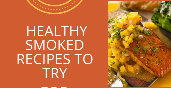 Our 20 Best Healthy Smoked Recipes To Try