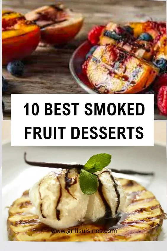 10 Best Smoked Fruit Desserts You Can Make On a Smoker or Grill Grill Cuisines